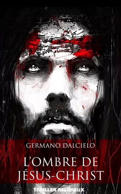 L'ombre de Jésus (Thriller), Germano Dalcielo