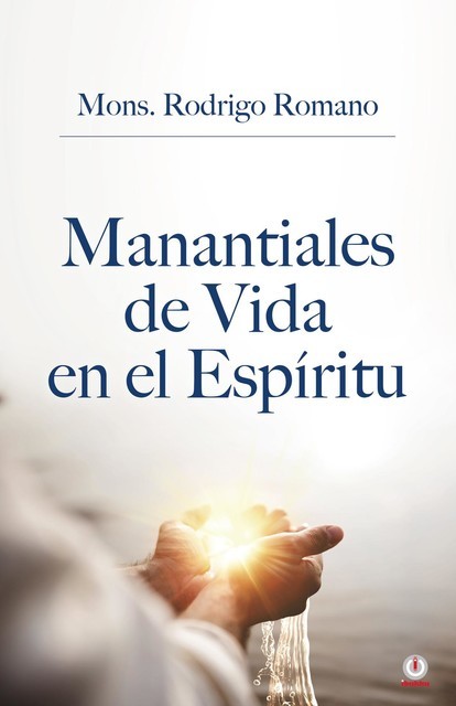 Manantiales de vida en el espíritu, Mons. Rodrigo Romano