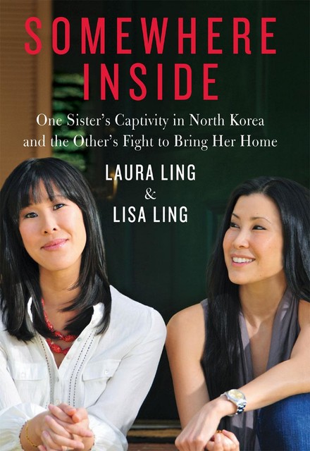 Somewhere Inside, Laura Ling, Lisa Ling