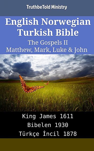 English Norwegian Turkish Bible – The Gospels II – Matthew, Mark, Luke & John, Truthbetold Ministry