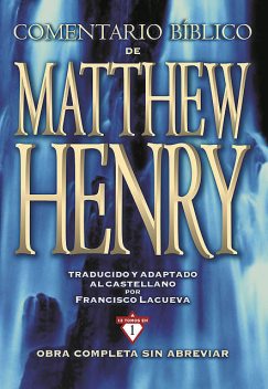 Comentario Bíblico Matthew Henry, Matthew Henry