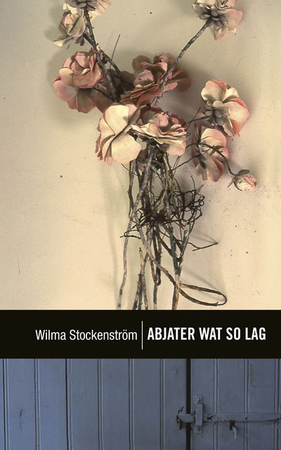 Abjater wat so lag, Wilma Stockenström