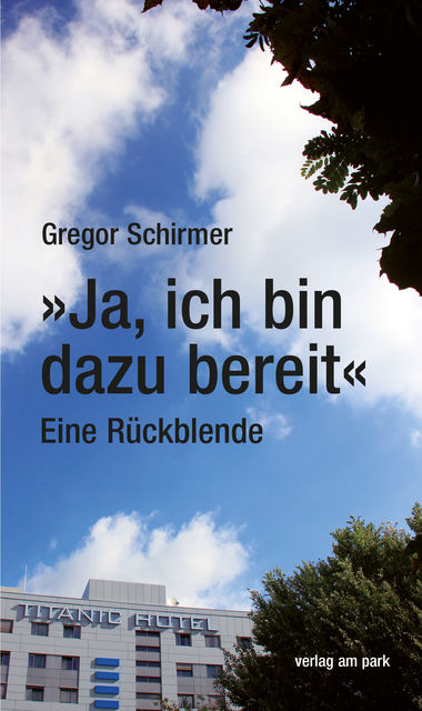 “Ja, ich bin dazu bereit”, Gregor Schirmer