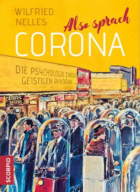 Also sprach Corona, Wilfried Nelles phil.M. A
