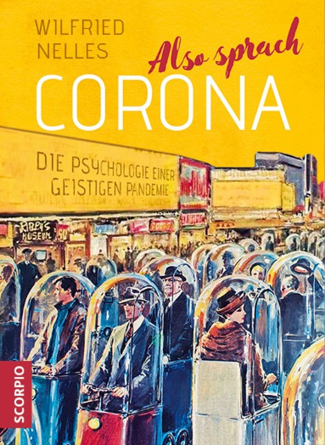 Also sprach Corona, Wilfried Nelles phil.M. A