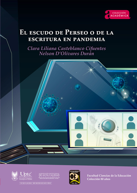 El escudo de Perseo o de la escritura en pandemia, Clara Liliana Casteblanco Cifuentes, Nelson D'Olivares Durán