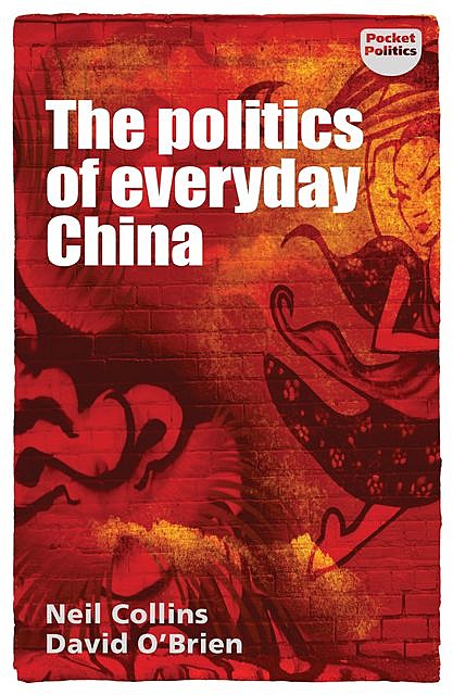 The politics of everyday China, Neil Collins, David O'Brien