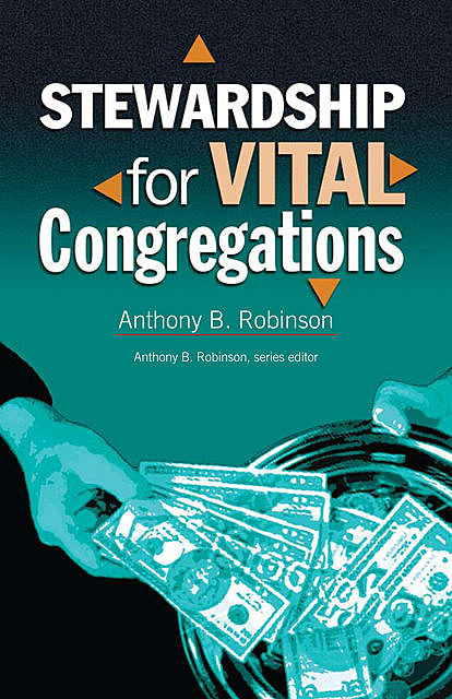 Stewardship for Vital Congregations, Anthony Robinson