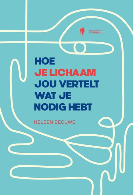 Hoe je lichaam jou vertelt wat je nodig hebt, Heleen Becuwe