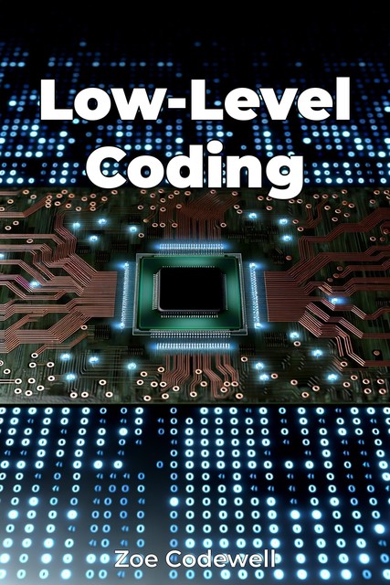 Low-Level Coding, Zoe Codewell