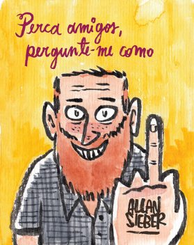 Perca amigos, pergunte-me como, Allan Sieber
