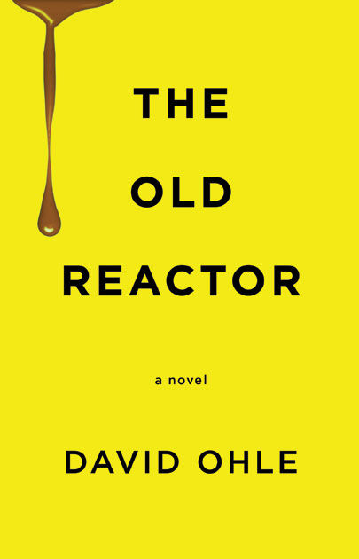 The Old Reactor, David Ohle