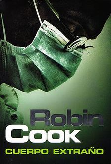 Cuerpo Extraño, Robin Cook