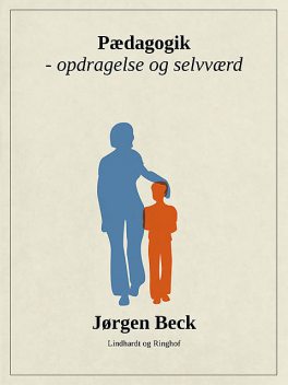 Pædagogik – opdragelse og selvværd, Jørgen Beck