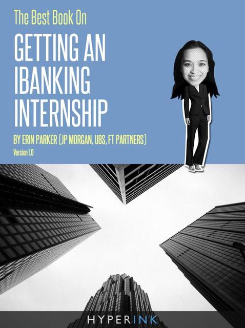 The Best Book On Getting An IBanking Internship, Erin Parker