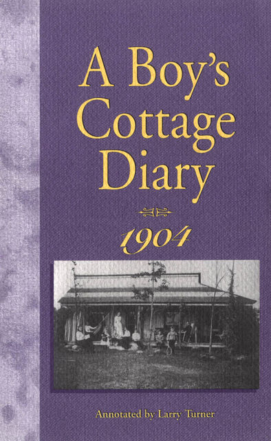 A Boy's Cottage Diary, 1904, Fred Dickinson