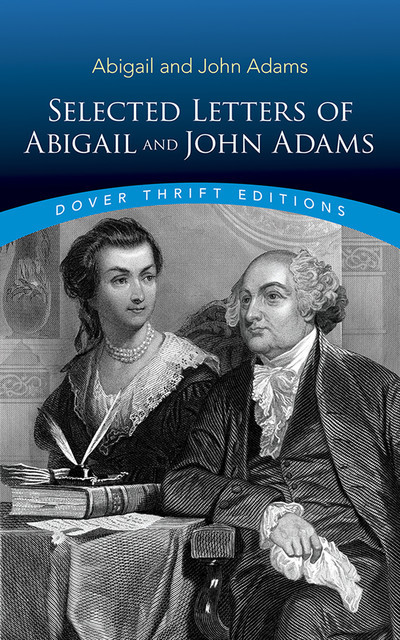 Selected Letters of Abigail and John Adams, Abigail Adams, John Adams