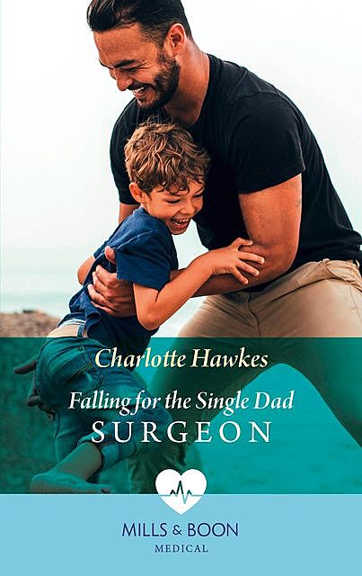 Falling For The Single Dad Surgeon, Charlotte Hawkes