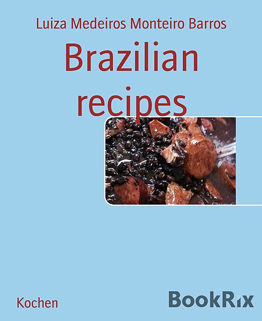 Brazilian recipes, Luiza Medeiros Monteiro Barros