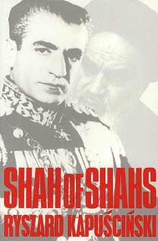 Shah of Shahs, Ryzard Kapuscinski