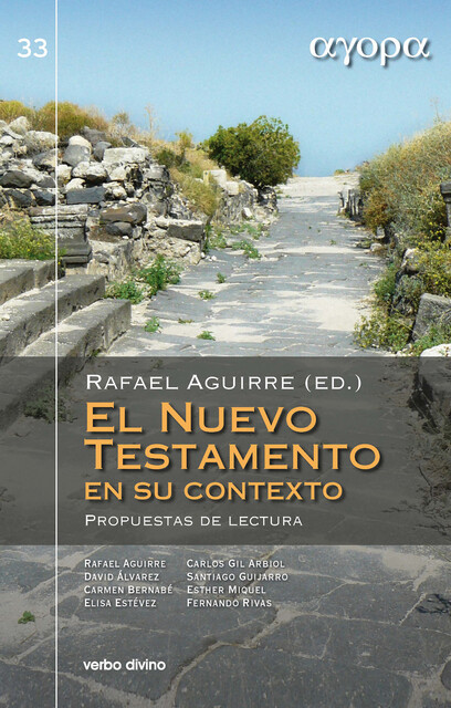 El Nuevo Testamento en su contexto, Fernando Rivas Rebaque, Carlos Javier Gil Arbiol, Carmen Bernabé Ubieta, Rafael Aguirre Monasterio, María Elisa Estévez López, Esther Miquel Pericás, Santiago Guijarro Oporto