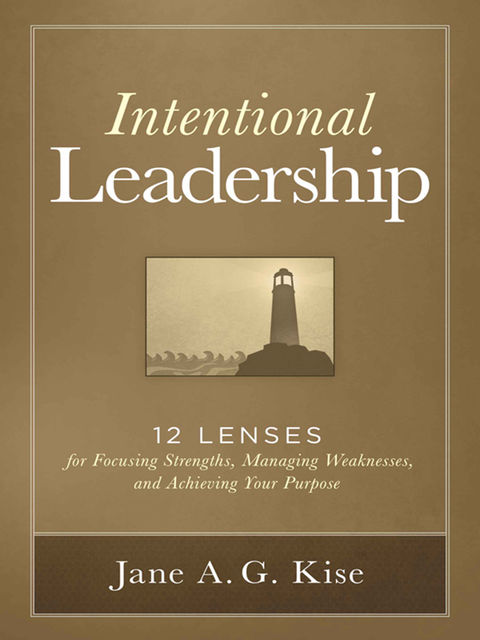 Intentional Leadership, Jane A.G. Kise