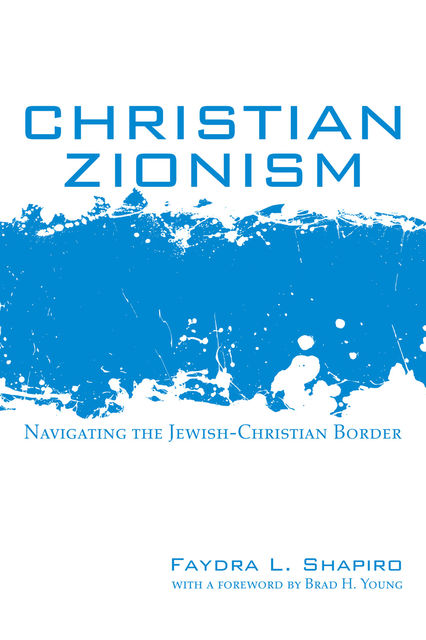Christian Zionism, Faydra L. Shapiro
