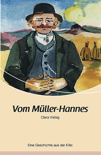 Vom Müller-Hannes, Clara Viebig