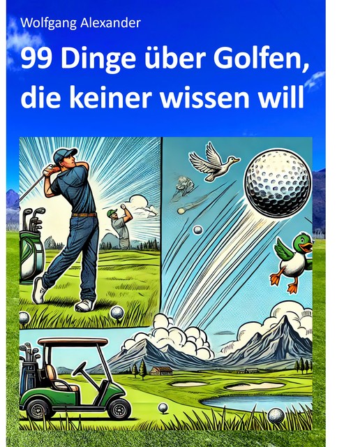 99 Dinge über Golfen, die keiner wissen will, Wolfgang Alexander