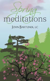 Spring Meditations, Father John Bartunek, SThD