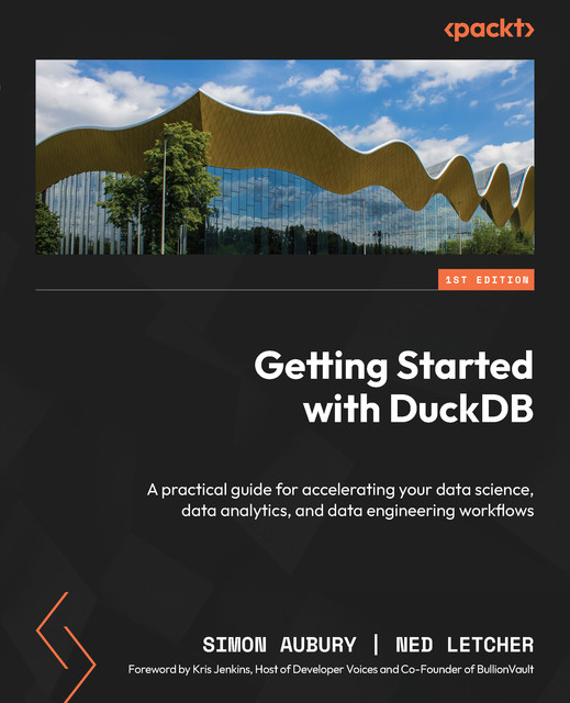 Getting Started with DuckDB, Ned Letcher, Simon Aubury