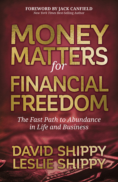 Money Matters for Financial Freedom, David Shippy, Leslie Shippy