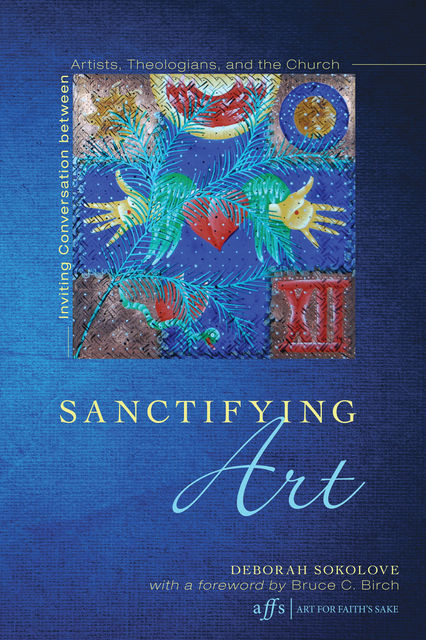 Sanctifying Art, Deborah Sokolove