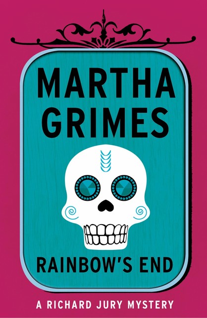 Rainbow's End, Martha Grimes