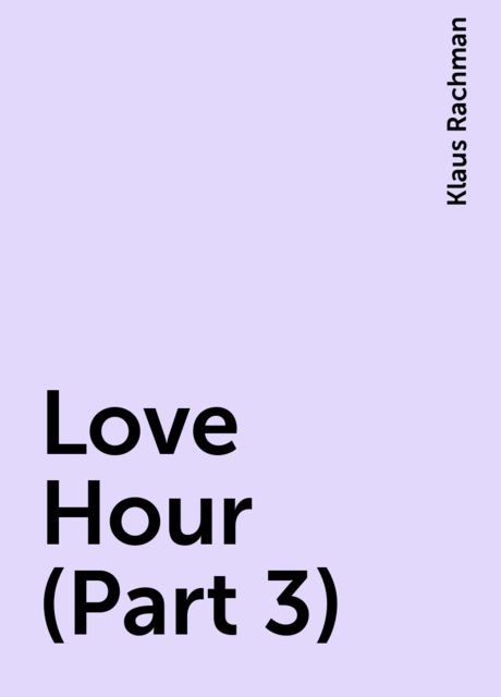Love Hour (Part 3), Klaus Rachman