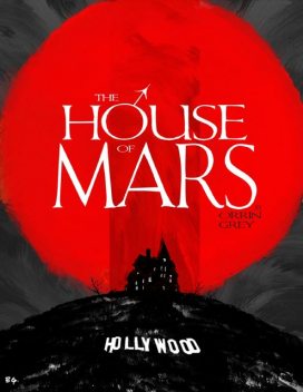 The House of Mars, Orrin Grey