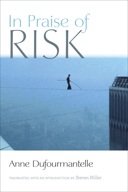 In Praise of Risk, Anne Dufourmantelle
