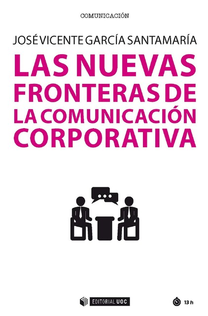 Las nuevas fronteras de la comunicación corporativa, José Vicente García Santamaría