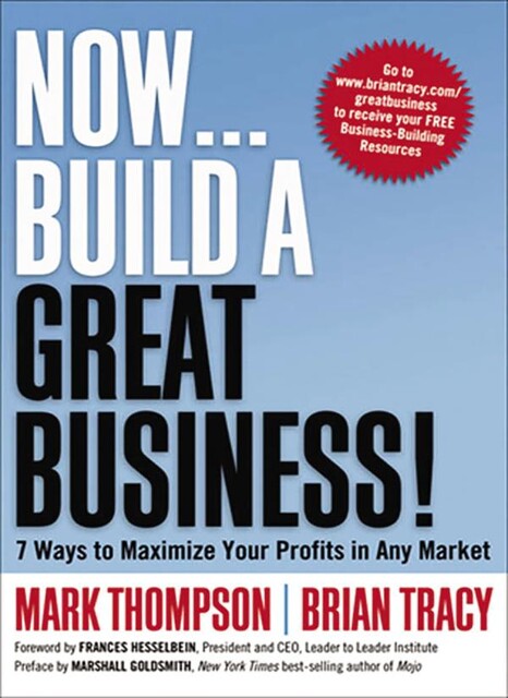 Now … Build a Great Business, Brian Tracy, Mark “Sauce Stache” Thompson