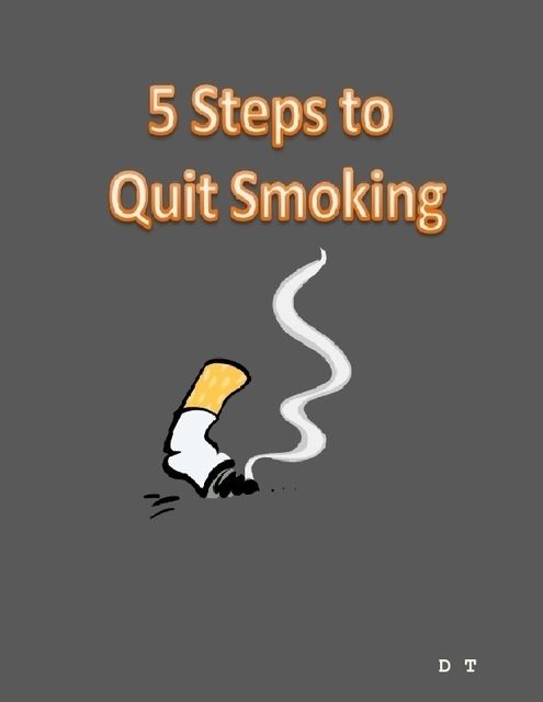 5 Steps to Quit Smoking, D T