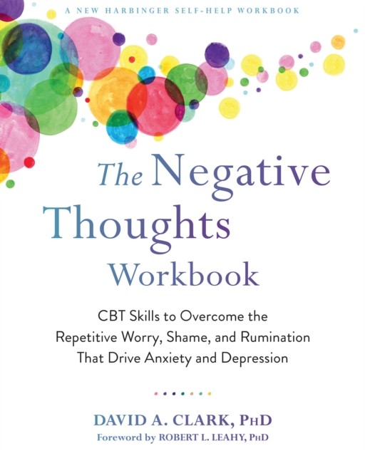The Negative Thoughts Workbook, David Clark