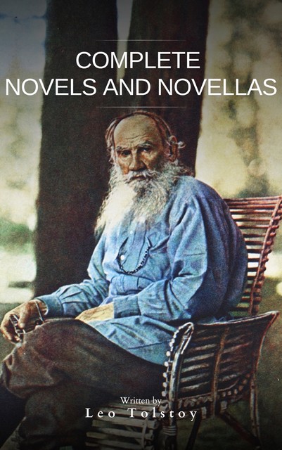 Leo Tolstoy : Complete Novels and Novellas, Leo Tolstoy, Bookish