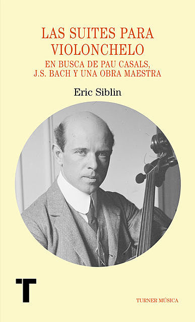Las suites para violonchelo, Eric Siblin