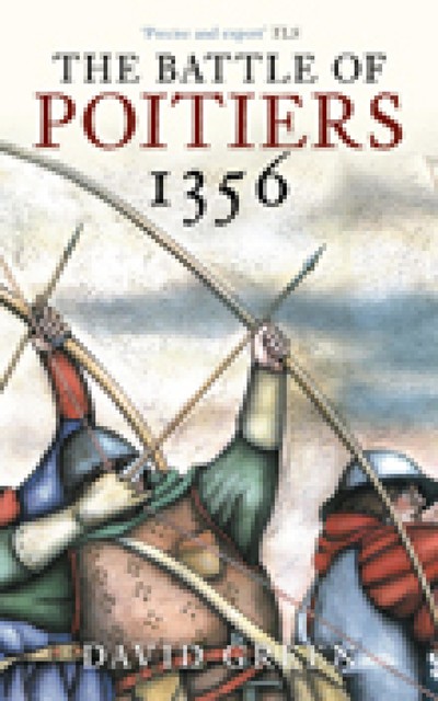 The Battle of Poitiers 1356, David Green