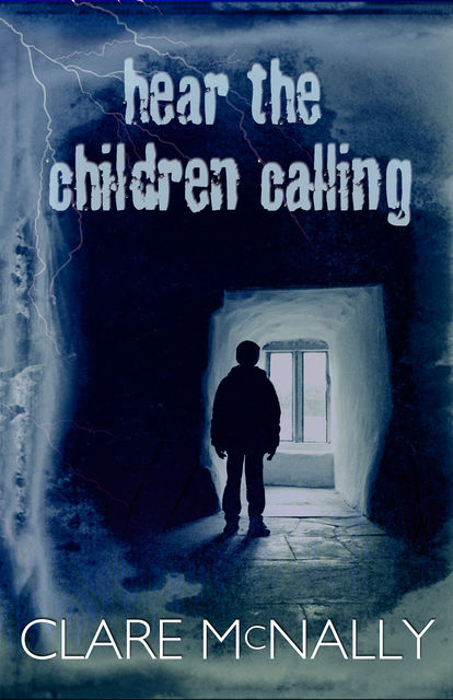 Hear the Children Calling, Clare McNally