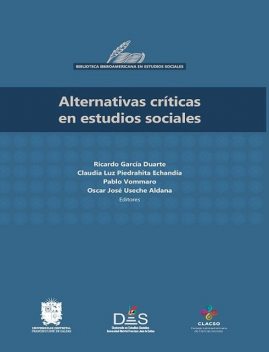 Alternativas críticas en estudios sociales, Pablo Vommaro, Ricardo García Duarte, Claudia Luz Piedrahita Echandía, Oscar José Useche Aldana