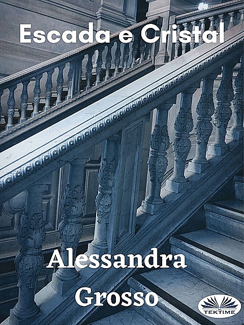 Escada E Cristal, Alessandra Grosso