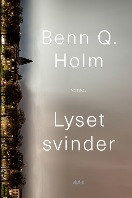 Lyset svinder, Benn Q. Holm