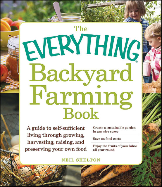 The Everything Backyard Farming Book, Neil Shelton