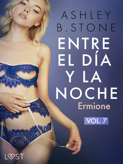 Entre el día y la noche 7: Ermione – una novela erótica, Ashley B. Stone